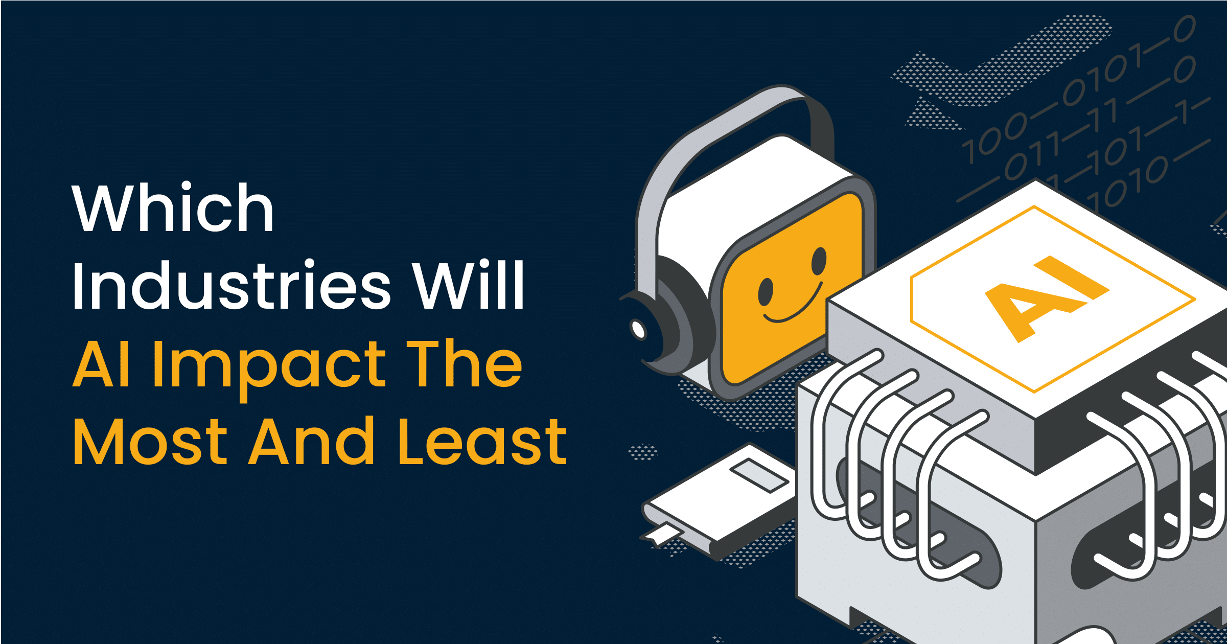 Which Industries Will AI Impact the Most and Least