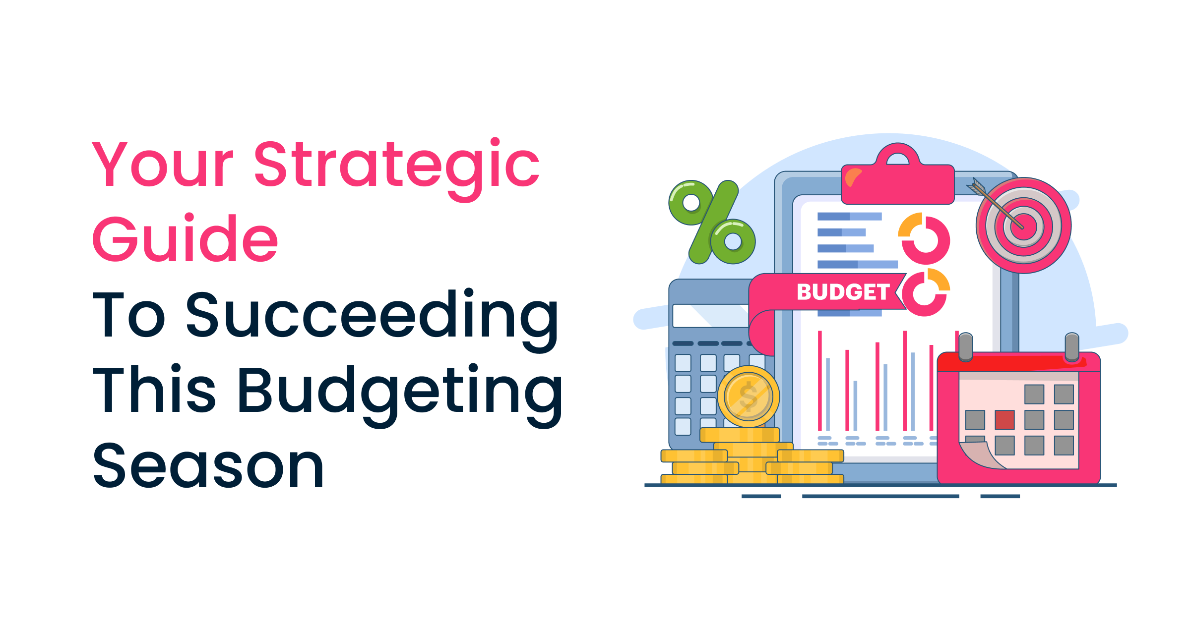 Your Strategic Guide to Succeeding This Budgeting Season