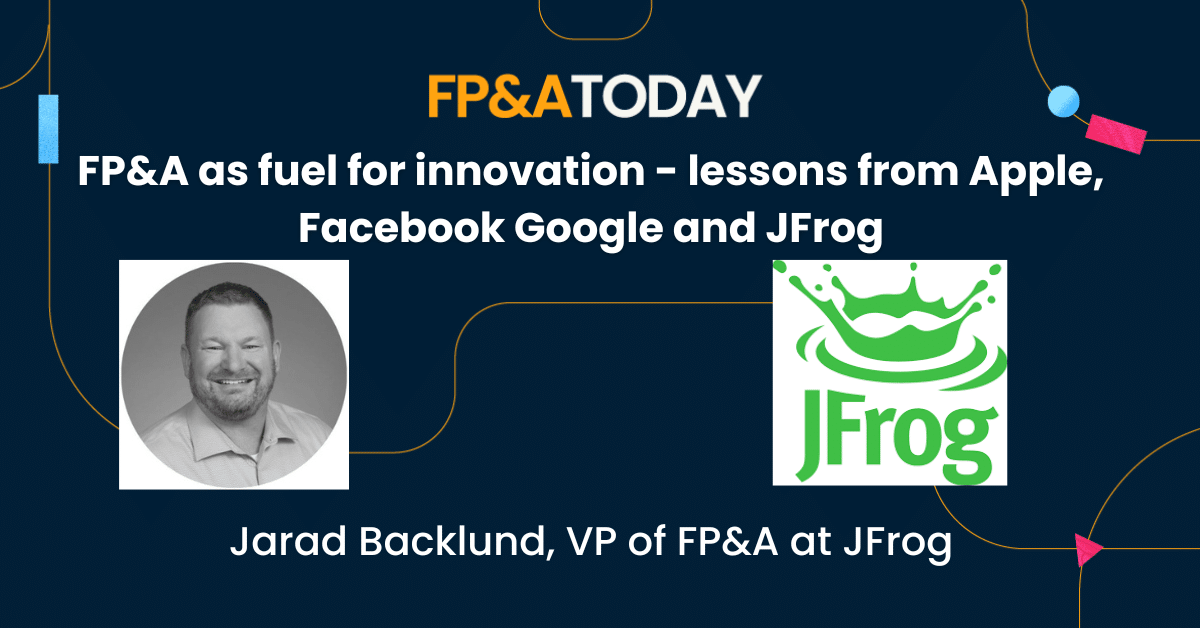 FP&A as Fuel for Innovation – Lessons from Apple, Facebook Google and JFrog